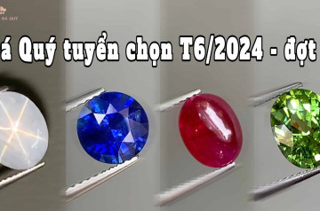 Đá quý tuyển chọn tháng 6/2024 những viên đá săn tuyển đẹp nhất Đá quý tuyển chọn tháng 6/2024 những viên đá săn tuyển đẹp nhất