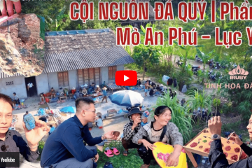 Săn tuyển đá quý Lục Yên tháng 9/2024 – Rất nhiều đặc sản quý hiếm mời anh chị lựa chọn Săn tuyển đá quý Lục Yên tháng 9/2024 – Rất nhiều đặc sản quý hiếm mời anh chị lựa chọn