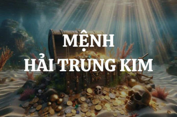 Tất tần tật về Hải Trung Kim: Ý nghĩa, năm sinh và màu sắc phong thủy cần biết Tất tần tật về Hải Trung Kim: Ý nghĩa, năm sinh và màu sắc phong thủy cần biết