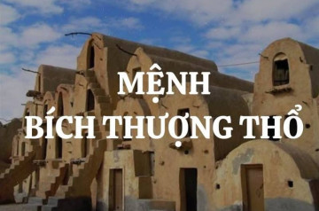 Bích Thượng Thổ: Ý nghĩa, tính cách, màu sắc hợp phong thủy 2025 Bích Thượng Thổ: Ý nghĩa, tính cách, màu sắc hợp phong thủy 2025