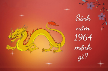 Sinh năm 1964 mệnh gì? Ý nghĩa, màu sắc hợp mệnh, vật phẩm phong thủy, tử vi trọn đời Sinh năm 1964 mệnh gì? Ý nghĩa, màu sắc hợp mệnh, vật phẩm phong thủy, tử vi trọn đời