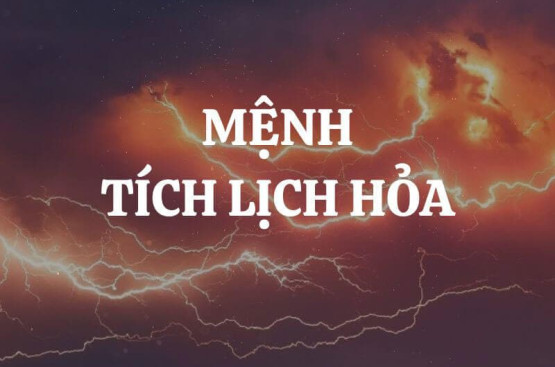 Khám phá mệnh Tích Lịch Hỏa: Ý nghĩa, năm sinh và những yếu tố tương sinh tương khắc Khám phá mệnh Tích Lịch Hỏa: Ý nghĩa, năm sinh và những yếu tố tương sinh tương khắc
