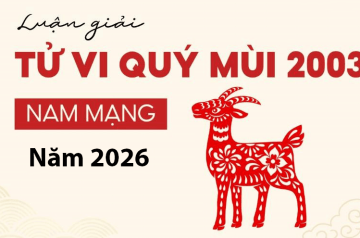 Tử vi tuổi Quý Mùi năm 2026 nam mạng – Năm Ngọ mang đến những thử thách nào trong cuộc sống? Tử vi tuổi Quý Mùi năm 2026 nam mạng – Năm Ngọ mang đến những thử thách nào trong cuộc sống?
