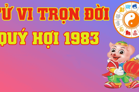 Tử vi trọn đời Quý Hợi 1983 – Mệnh Đại Hải Thủy chi phối số mệnh ra sao? Tử vi trọn đời Quý Hợi 1983 – Mệnh Đại Hải Thủy chi phối số mệnh ra sao?