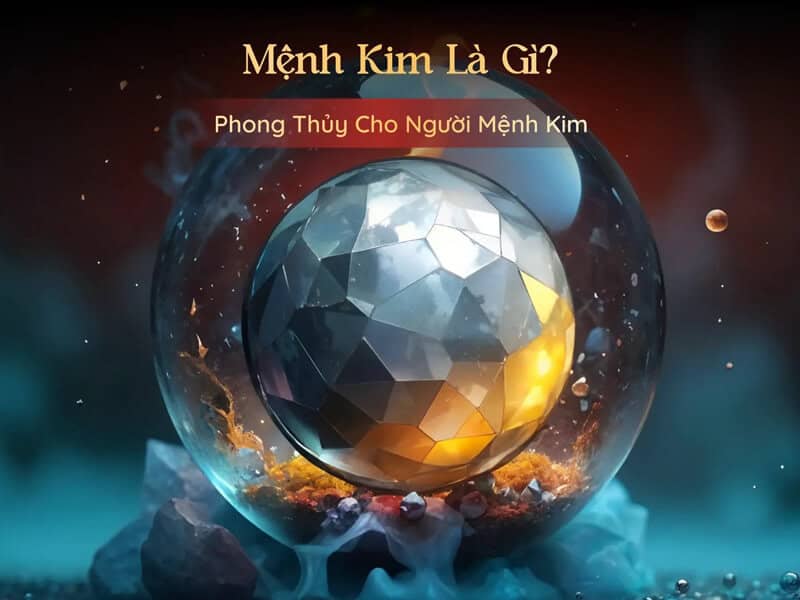 menh kim sinh nam nao va hop voi menh gi? giai ma bi an cua ngu hanh