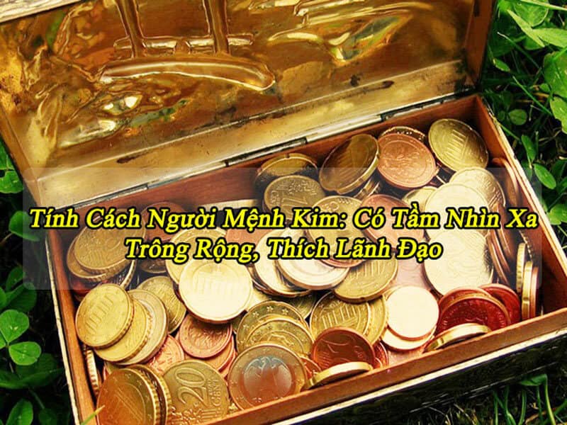tinh cach nguoi menh kim rat da dang va khong phai ai cung menh cung giong nhau