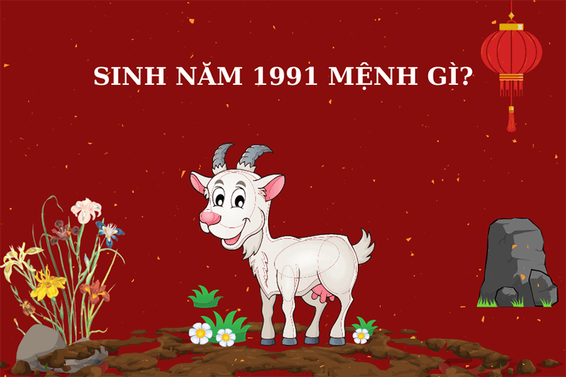 1991 thuoc tuoi Tan Mui va nguoi sinh vao nam nay se mang menh Lo Bang Tho