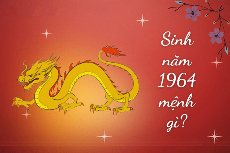 Sinh nam 1964 se thuoc tuoi Giap Thin va nguoi sinh vao nam nay se mang menh Phu Dang Hoa
